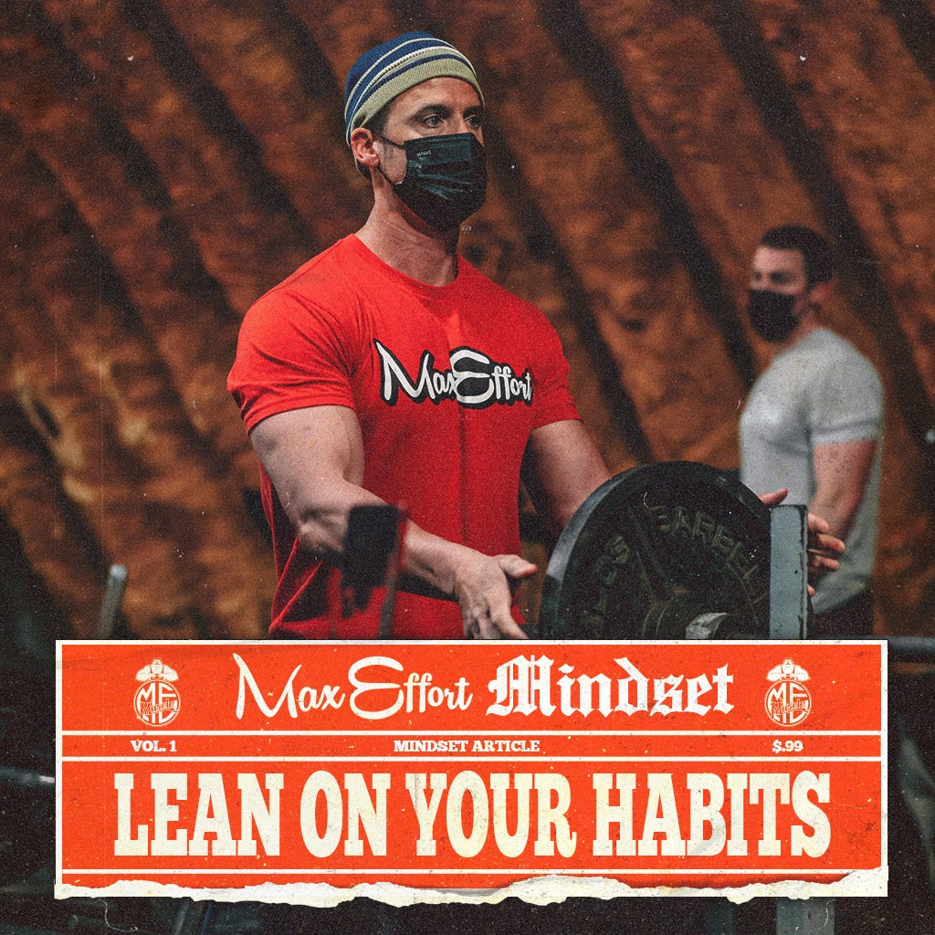 #82 Lean on Your Habits – Max Effort Muscle