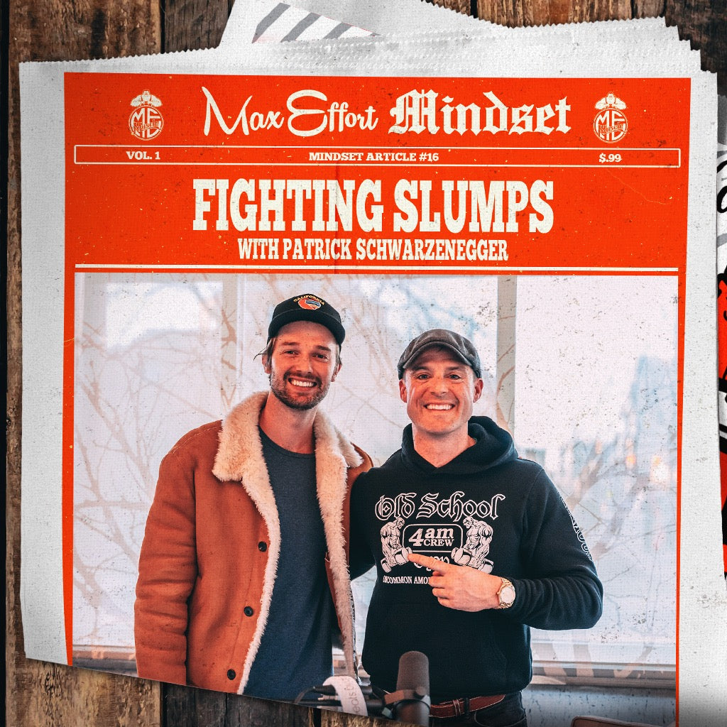 #16 Fighting Slumps with Patrick Schwarzenegger – Max Effort Muscle