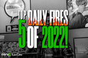 CoryG's Top 5 Daily Fires of 2022!