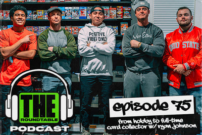EP.75 | From Hobby to Full-Time Card Collector w/ Ryan Johnson | The Roundtable Podcast