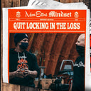 #47 Quit Locking in the Loss