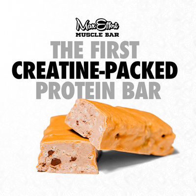 Meet the Max Effort Muscle Bar: The First Creatine-Packed Protein Bar