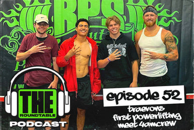 EP.52 | Traevon's First Powerlifting Meet #4amCrew | THE ROUNDTABLE PODCAST