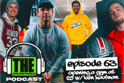 EP.63 | Opening a Gym at 25 w/ Ben Kaufman | THE ROUNDTABLE PODCAST