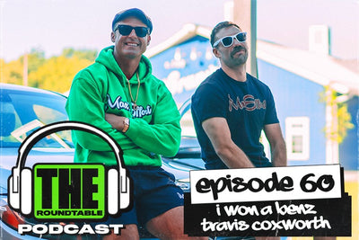 EP.60 | I WON A BENZ - Travis Coxworth | THE ROUNDTABLE PODCAST
