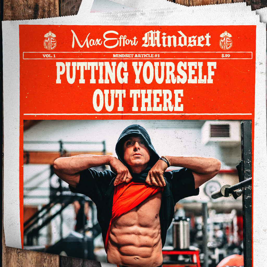 #1 Putting Yourself Out There – Max Effort Muscle